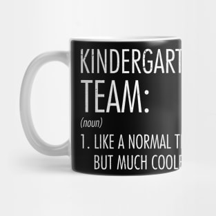 Kindergarten Team Definition Teacher Back To School Mug